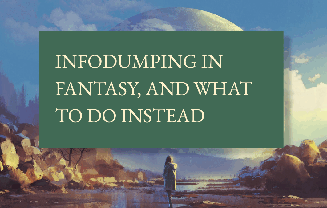 Infodumping in fantasy, and what to do instead