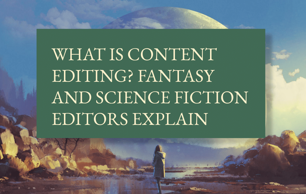 What is content editing? Fantasy and science fiction editors explain